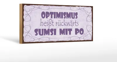 Produktbild von Holzschild Spruch 27x10cm Optimismus heißt sumsi mit Po