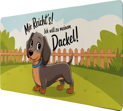 Produktbild von Mir reicht's! Ich will zu meinem Dackel! Schreibtischunterlage 89x40cm XXL