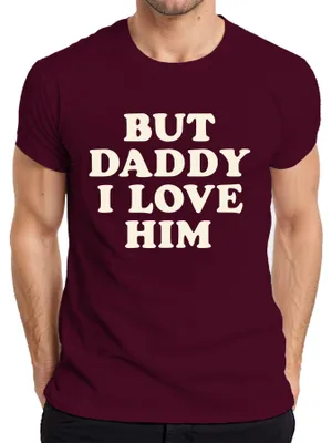 Zdjęcie produktu dla Koszulka męska But Daddy I Love Him Papa I Love Him Love Gift Vintage, bordowy, M