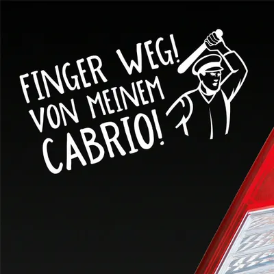 Produktbild von Auto Aufkleber Finger weg! von meinem Cabrio! Car 19,5x10 cm Weiss Matt Sticker Heckscheibenaufkleber