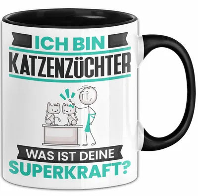 Produktbild von Katzenzüchter Tasse Geschenk für Katzenzüchter Geburtstag Lustiger Spruch Kaffee-Becher Was Ist Deine Superkraft (Schwarz)