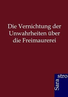 Produktbild von Die Vernichtung der Unwahrheiten über die Freimaurerei