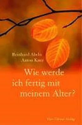 Produktbild von Wie werde ich fertig mit meinem Alter?