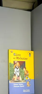 Image de Eliott Et Melusine: - Des 8Ans