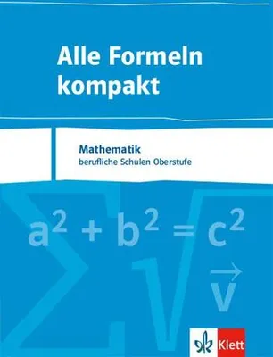 Produktbild von Alle Formeln kompakt. Formelsammlung Mathematik für das berufliche Gymnasium 8. bis 13. Schuljahr