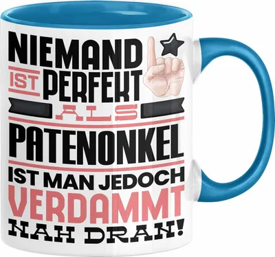 Produktbild von Patenonkel Geschenk Tasse Lustige Geschenkidee für Patenonkel Geburtstag Kaffee-Becher Niemand Ist Perfekt Aber Als Patenonkel Ist Man Nah Dran (Blau)