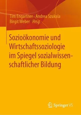 Immagine prodotto di Sozioökonomie und Wirtschaftssoziologie im Spiegel sozialwissenschaftlicher Bildung