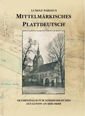 Obrázok produktu pre Mittelmärkisches Plattdeutsch im Grenzsaum zum Nordmärkischen aus Lunow an der Oder