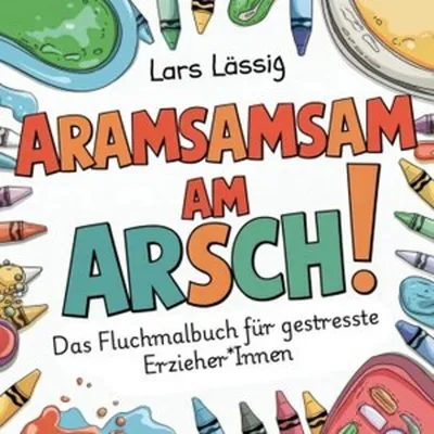 Obrázok produktu pre Aramsamsam am Arsch Fluchmalbuch mit witzigen, sarkastischen Sprüchen und kreativen Illustrationen zum Ausmalen