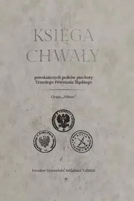 Image de Księga chwały powstańczych pułków piechoty Trzeciego Powstania Śląskiego
