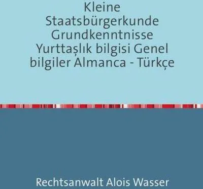 Zdjęcie produktu dla Rechtskunde / Kleine Staatsbürgerkunde Grundkenntnisse Yurttaslik bilgisi Genel bilgiler Almanca - Türkçe