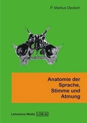 Obrázek produktu pro Anatomie der Sprache, Stimme und Atmung: Ein Arbeitsbuch für Studierende der Logopädie, Sprachheilpädagogik und Stimm- und Atemtherapie