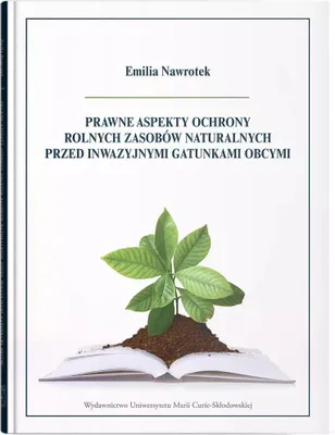 Immagine prodotto di Prawne aspekty ochrony rolnych zasobów naturalnych przed inwazyjnymi gatunkami obcymi