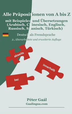 Produktbild von Alle Präpositionen von A bis Z mit Beispielen und Übersetzungen (Arabisch, Chinesisch, Englisch, Russisch, Spanisch, Türkisch)