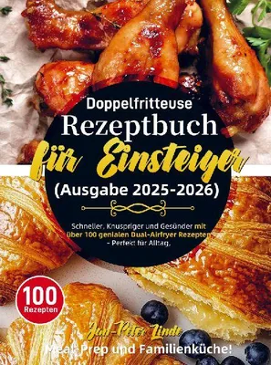 Produktbild von Doppelfritteuse Rezeptbuch für Einsteiger (Ausgabe 2025-2026)