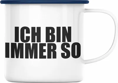Produktbild von Trendation - Lustige Emaille Tasse - Ich Bin Immer So - Lustiger Spruch Geschenk Freundin Arbeitskollege Geschenkidee Sarkasmus Sprüche Emaille Tasse (Blau)