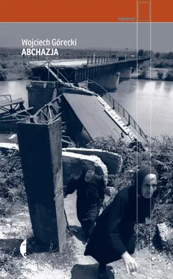 Image de Abchazja w.3 - Wojciech Górecki: historia spornego regionu