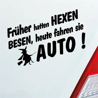 Produktbild von Auto Aufkleber Früher hatten Hexen Besen heute fahren Sie Auto 19x10 cm Schwarz Matt Sticker Heckscheibenaufkleber