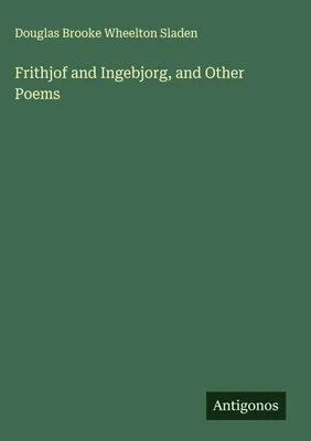 Produktbild von Frithjof and Ingebjorg, and Other Poems