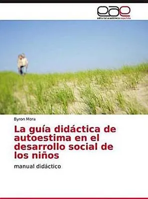 Produktbild von La guía didáctica de autoestima en el desarrollo social de los niños