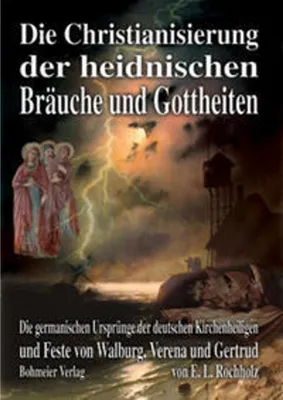 Produktbild von Die Christianisierung der heidnischen Bräuche und Gottheiten