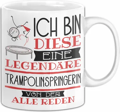 Produktbild von Trampolinspringerin Tasse Geschenk Ich Bin Diese Eine Legendäre Trampolinspringerin Von Der Alle Reden Geschenkidee Geburtstag Weihnachten (Weiß)