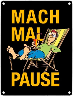 Produktbild von Mach mal Pause Metallschild in 15x20 cm in schwarz mit Spruch
