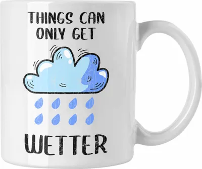 Produktbild von Trendation - Lustige Tasse Wortspiel Geschenk Things Can Only Get Wetter Witziger Spruch Geschenk Freundin Büro Arbeit (Weiß)
