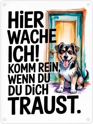 Produktbild von Hier wache ich! Komm rein wenn du dich traust Metallschild in 15x20 cm Hund