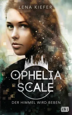 Produktbild von Ophelia Scale - Der Himmel wird beben
