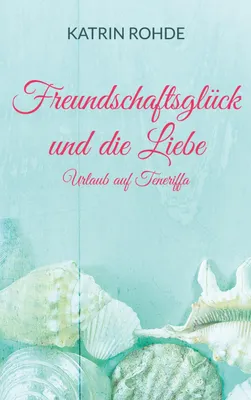 Produktbild von Freundschaftsglück und die Liebe