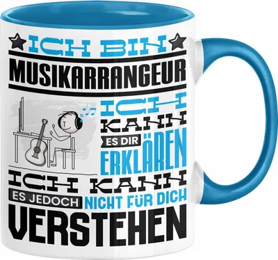 Produktbild von Musikarrangeur Geschenk Tasse Geschenkidee für Musikarrangeur Geburtstag Lustig Ich Bin Musikarrangeur Ich Kann Es Dir Erklären Aber Nicht Für Dich Verstehen (Blau)