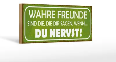 Produktbild von Holzschild Spruch 27x10cm wahre Freunde sagen du nervst