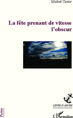 Produktbild von La fête prenant de vitesse l'obscur