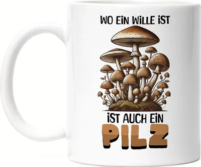 Produktbild von Wo ein Wille ist, ist auch ein Pilz Tasse weiß Wald Natur Pilze lustig Geschenk