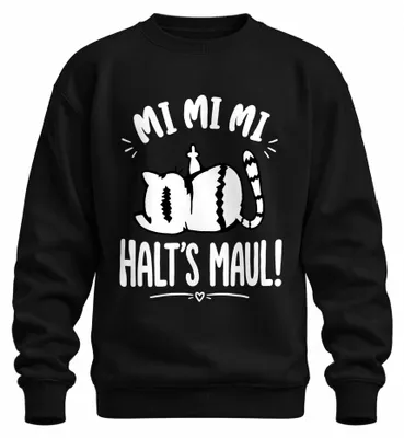 Produktbild von Mi Mi Mi Halt's Maul Katze Mittelfinger Statement Sarkasmus Sweatshirt Pullover, Schwarz, M