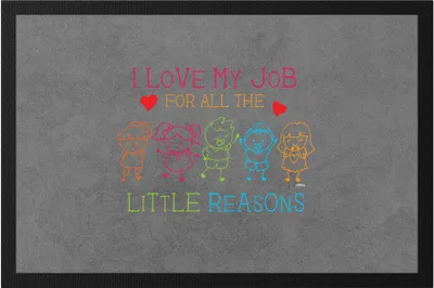 Produktbild von I Love My Job For All The Little Reasons Fußmatte  Abschiedsgeschenk Erzieherin Tagesmutter Kindergarten