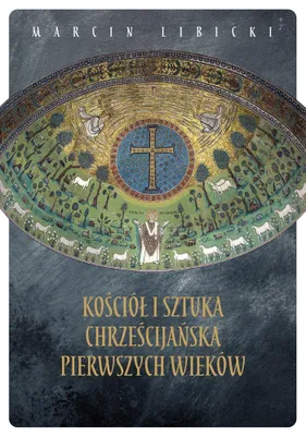 Image de Kościół i sztuka chrześcijańska pierwszych wieków