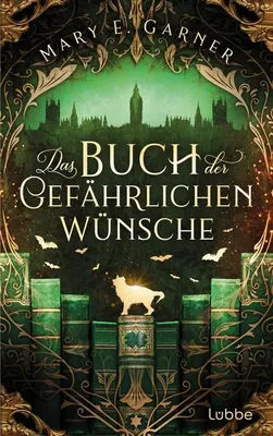 Produktbild von Das Buch der gefährlichen Wünsche