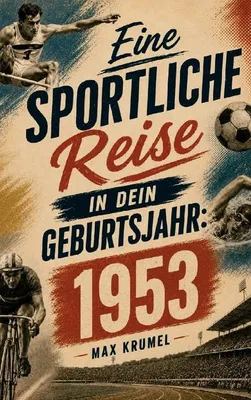 Zdjęcie produktu dla Eine sportliche Reise in dein Geburtsjahr: 1953