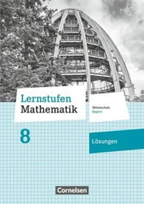 Produktbild von Lernstufen Mathematik 8. Jahrgangsstufe - Mittelschule Bayern 2017 - Lösungen zum Schülerbuch