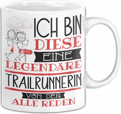 Produktbild von Trailrunnerin Tasse Geschenk Ich Bin Diese Eine Legendäre Trailrunnerin Von Der Alle Reden Geschenkidee Geburtstag Weihnachten (Weiß)