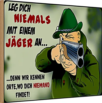 Produktbild von Holzschild Jäger 30x20cm Leg dich niemals mit Jäger an