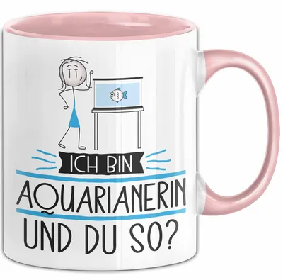 Produktbild von Aquarianerin Tasse Geschenk Ich Bin Aquarianerin Und Du So Geschenkidee Lustiger Spruch Becher (Rosa)