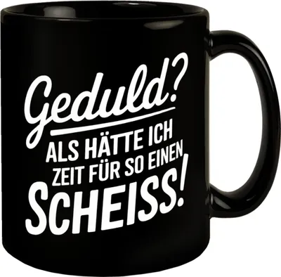 Produktbild von Schwarzer Kaffeebecher Geduld Keine Zeit Tasse