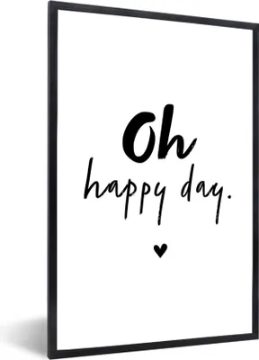 Produktbild von MuchoWow® Gerahmtes Poster Zitate - Oh happy day - Sprichwörter - Glück 40x60 cm - Poster mit Schwarzem Bilderrahmen Wandposter Rahmen Foto Bilder - Papierdruck - Wandbilder