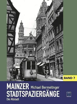 Obrázek produktu pro Bermeitinger, M: Mainzer Stadtspaziergänge VII