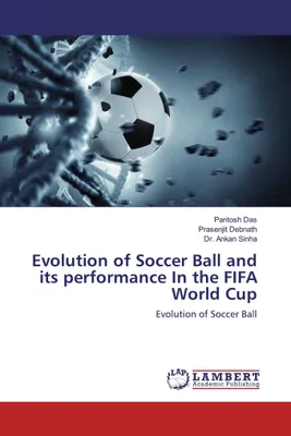 Produktbild von Evolution of Soccer Ball and its performance In the FIFA World Cup
