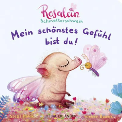 Produktbild von Rosalein Schmetterschwein: Mein schönstes Gefühl bist du!