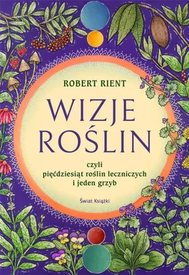 Image de Wizje roślin, czyli 50 roślin leczniczych